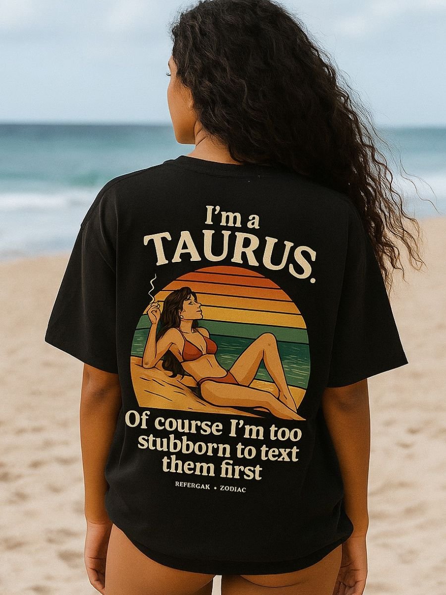 Taurus – “Professional Nap Enthusiast.”